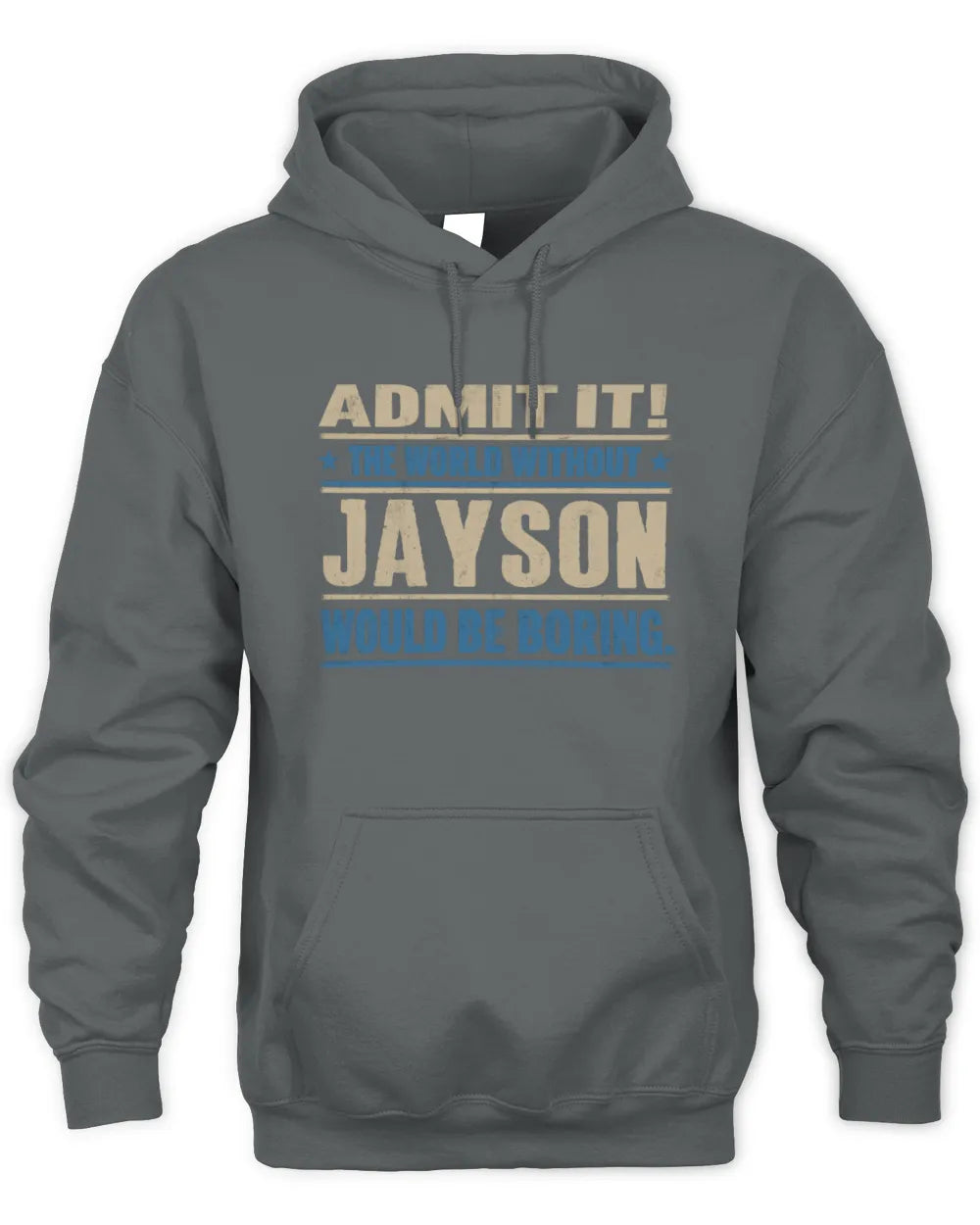 JAYSON TP68-K2-968 – Personalized Funny Quote Apparel “The World Without NAME Would Be Boring” - Unisex Hoodie - Charcoal