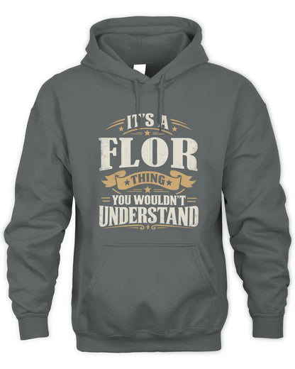 FLOR P08 TH51 - Personalized “It’s a/an [NAME] Thing – You Wouldn’t Understand” Shirt - Unisex Hoodie - Charcoal