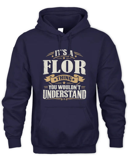 FLOR P08 TH51 - Personalized “It’s a/an [NAME] Thing – You Wouldn’t Understand” Shirt - Unisex Hoodie - Navy