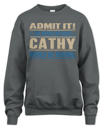CATHY TP68-K2-968 – Personalized Funny Quote Apparel “The World Without NAME Would Be Boring” - Unisex Sweatshirt - Charcoal