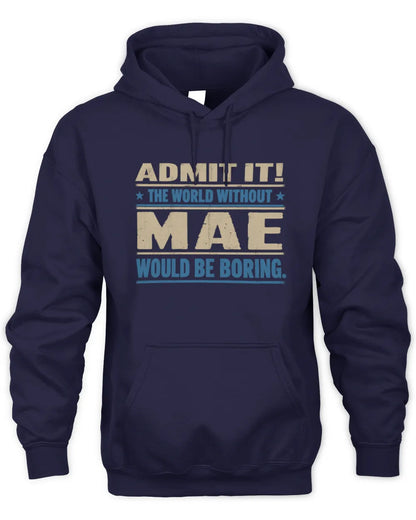 MAE TP68-K2-968 – Personalized Funny Quote Apparel “The World Without NAME Would Be Boring” - Unisex Hoodie - Navy