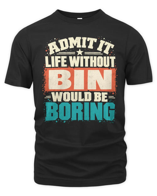 BIN P02-TH11-226 Personalized Admit It Life Without [Name] Would Be Boring T-Shirt - Custom Name Funny Gift - Unisex Standard T-Shirt - Black