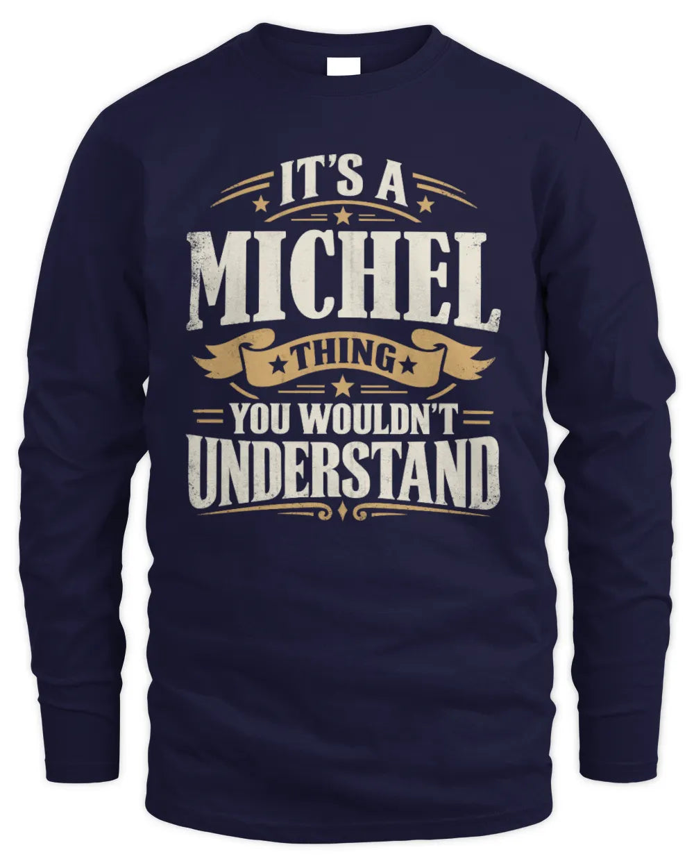 MICHEL P08 TH51 - Personalized “It’s a/an [NAME] Thing – You Wouldn’t Understand” Shirt - Men's Long Sleeved T-Shirt - Navy