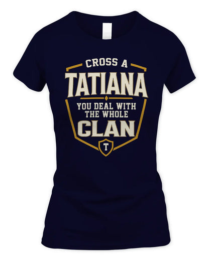 TATIANA NT1-K008 Cross A/An NAME, You Deal With the Whole Clan | Personalized Vintage T-Shirt - Women's Standard T-Shirt - Navy