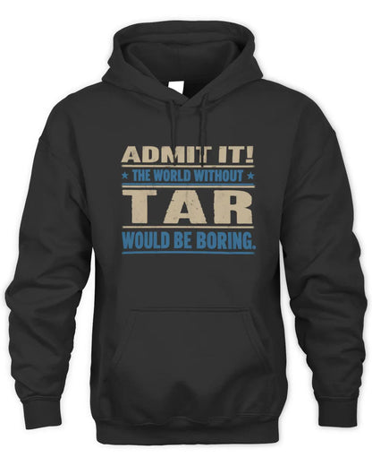 TAR TP68-K2-968 – Personalized Funny Quote Apparel “The World Without NAME Would Be Boring” - Unisex Hoodie - Black