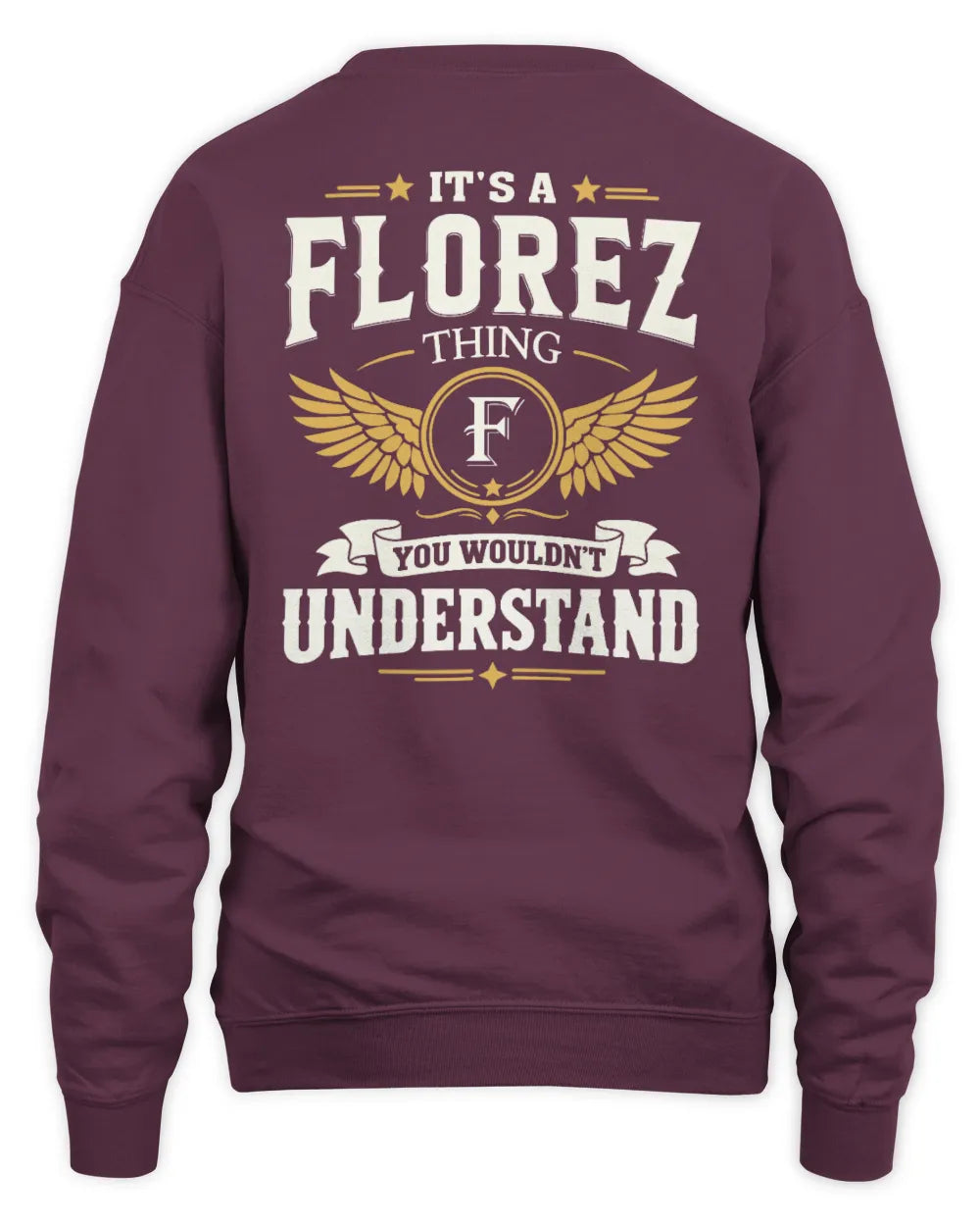 FLOREZ KT06-M008 It’s a [NAME] Thing – You Wouldn’t Understand | Personalized Vintage T-Shirt - Unisex Sweatshirt - Maroon