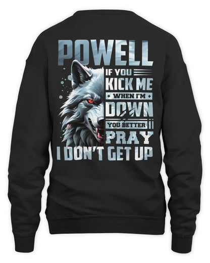 POWELL AP62-K4-666 - Personalized Fierce Wolf Quote Apparel “If You Kick Me When I’m Down, You Better Pray I Don’t Get Up” - Unisex Sweatshirt - Black