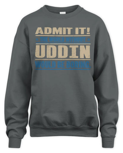 UDDIN TP68-K2-968 – Personalized Funny Quote Apparel “The World Without NAME Would Be Boring” - Unisex Sweatshirt - Charcoal