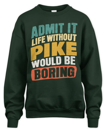PIKE TP88-K4-229
Personalized Funny Quote Apparel “Life Without NAME Would Be Boring” - Unisex Sweatshirt - Forest Green