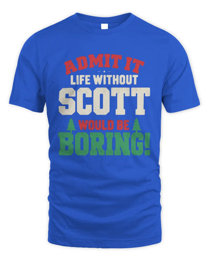 SCOTT P5 TH08 Christmas T-Shirt – “Life Without NAME Would Be Boring” - Unisex Standard T-Shirt - Royal