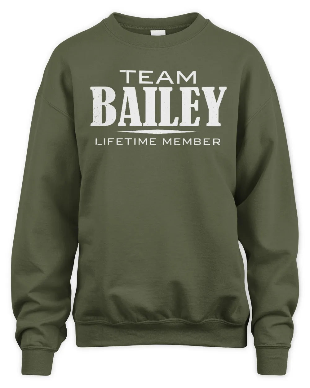 BAILEY BL62-K4-128 - Personalized “Team NAME Lifetime Member” - Unisex Sweatshirt - Military Green