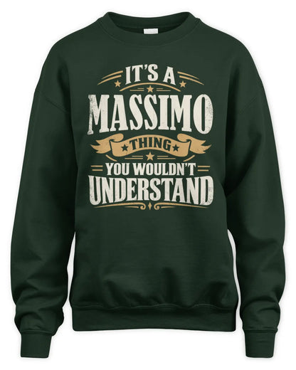 MASSIMO P08 TH51 - Personalized “It’s a/an [NAME] Thing – You Wouldn’t Understand” Shirt - Unisex Sweatshirt - Forest Green