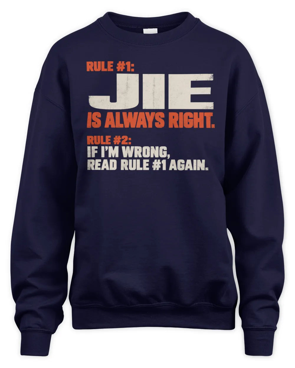 JIE NP1-H006 - Always Right Personalized Name T-Shirt – Funny Custom Name Shirt - Unisex Sweatshirt - Navy