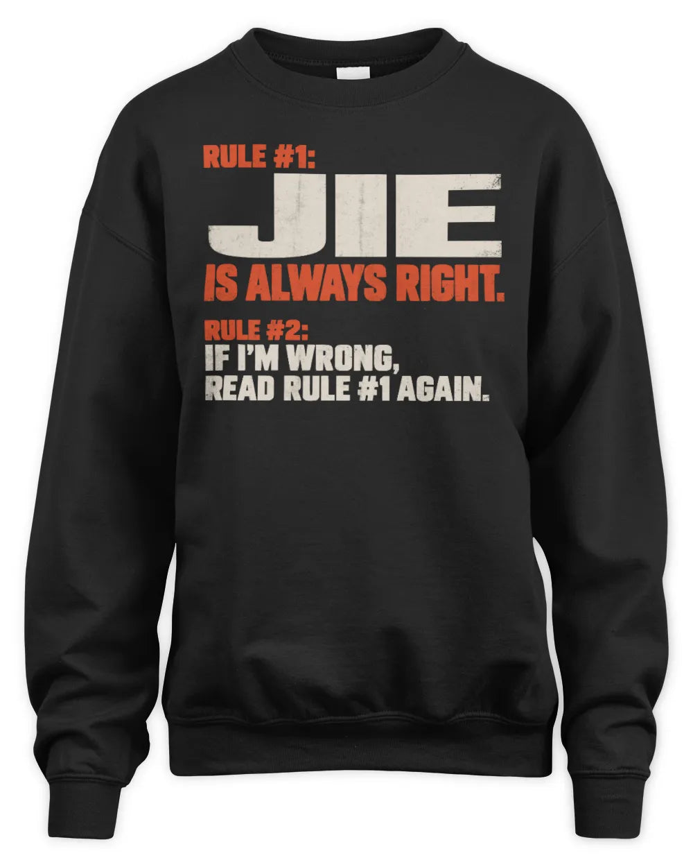 JIE NP1-H006 - Always Right Personalized Name T-Shirt – Funny Custom Name Shirt - Unisex Sweatshirt - Black
