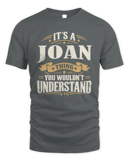 JOAN P08 TH51 - Personalized “It’s a/an [NAME] Thing – You Wouldn’t Understand” Shirt - Unisex Standard T-Shirt - Charcoal