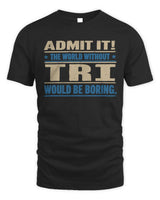 TRI TP68-K2-968 – Personalized Funny Quote Apparel “The World Without NAME Would Be Boring” - Unisex Standard T-Shirt - Black