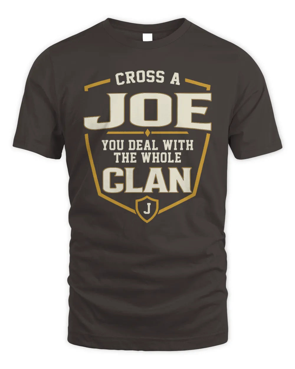 JOE NT1-K008 Cross A/An NAME, You Deal With the Whole Clan | Personalized Vintage T-Shirt - Unisex Standard T-Shirt - Dark Chocolate