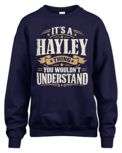 HAYLEY P08 TH51 - Personalized “It’s a/an [NAME] Thing – You Wouldn’t Understand” Shirt - Unisex Sweatshirt - Navy