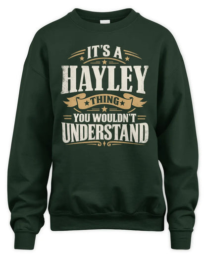 HAYLEY P08 TH51 - Personalized “It’s a/an [NAME] Thing – You Wouldn’t Understand” Shirt - Unisex Sweatshirt - Forest Green