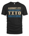 TITO TP68-K2-968 – Personalized Funny Quote Apparel “The World Without NAME Would Be Boring”