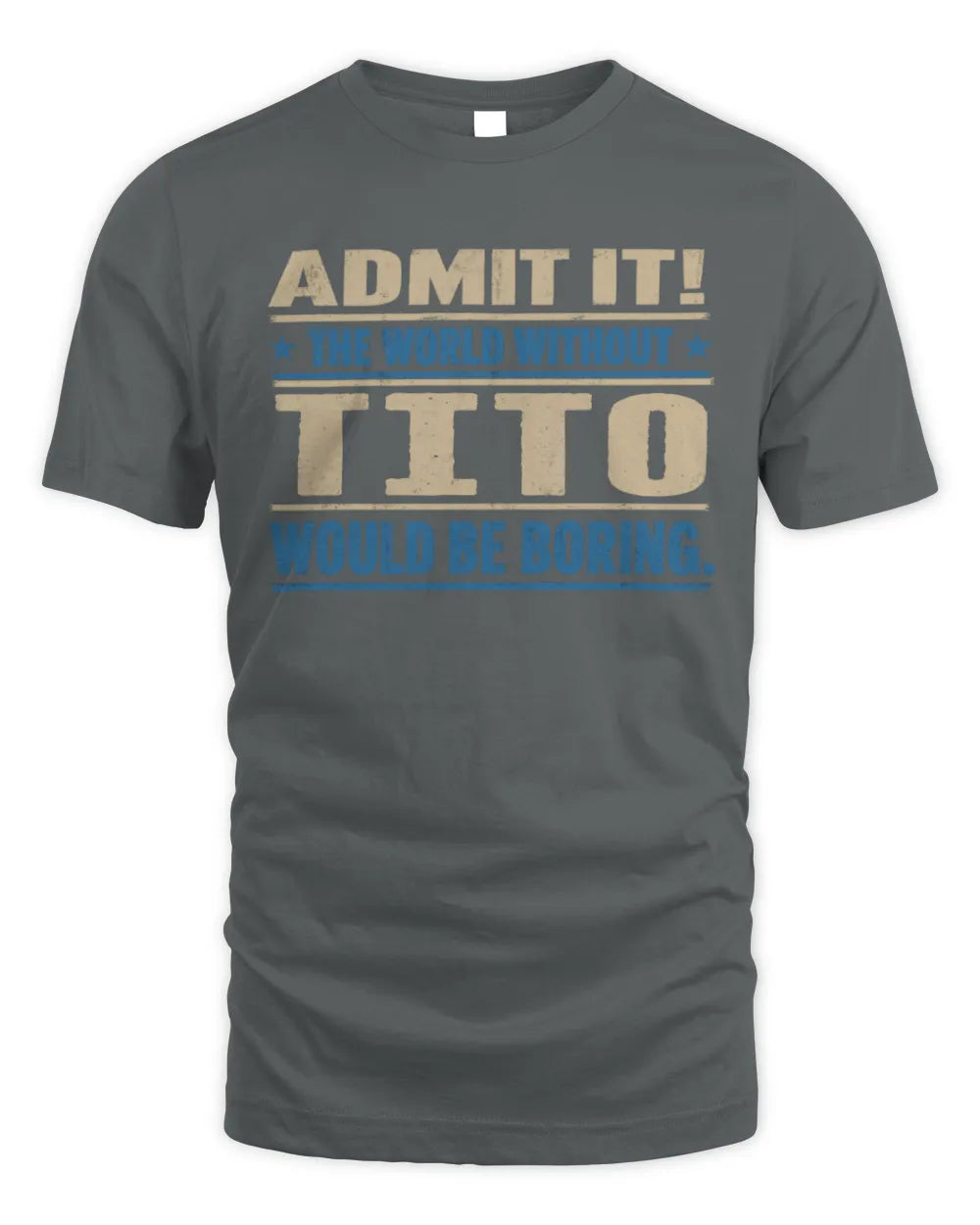 TITO TP68-K2-968 – Personalized Funny Quote Apparel “The World Without NAME Would Be Boring” - Unisex Standard T-Shirt - Charcoal