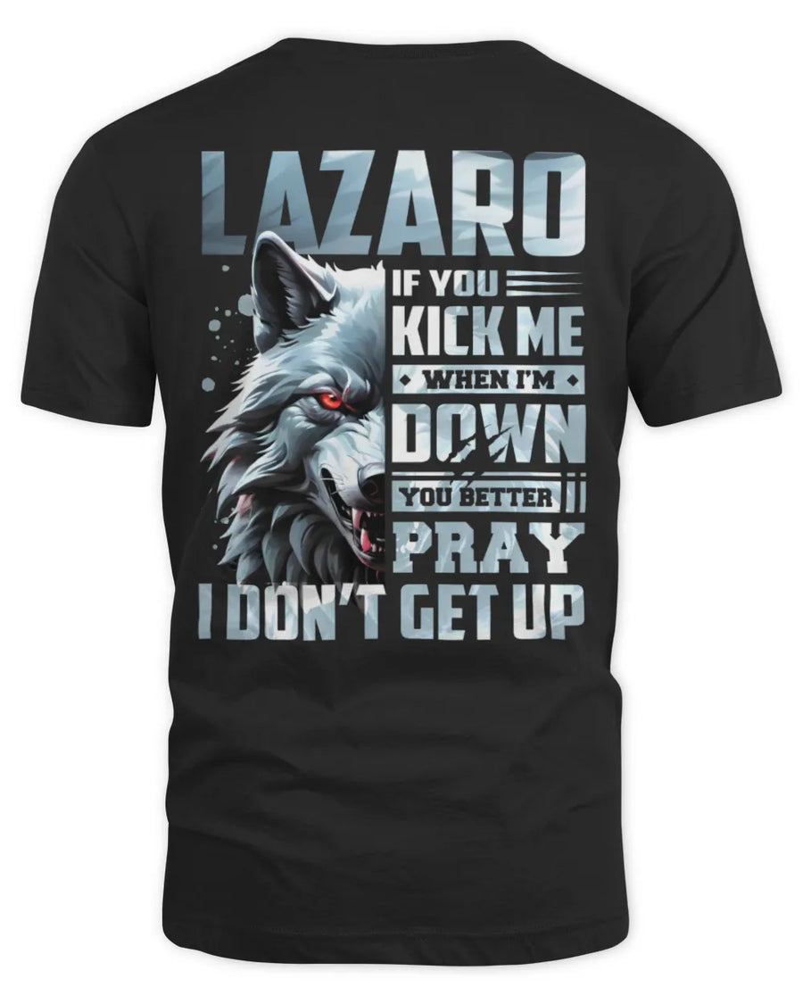 LAZARO AP62-K4-666 - Personalized Fierce Wolf Quote Apparel “If You Kick Me When I’m Down, You Better Pray I Don’t Get Up”