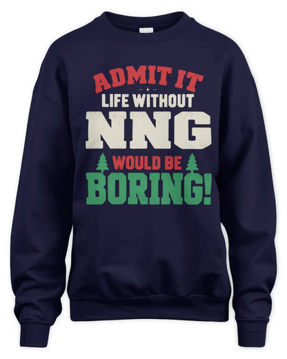 NNG P5 TH08 Christmas T-Shirt – “Life Without NAME Would Be Boring” - Unisex Sweatshirt - Navy