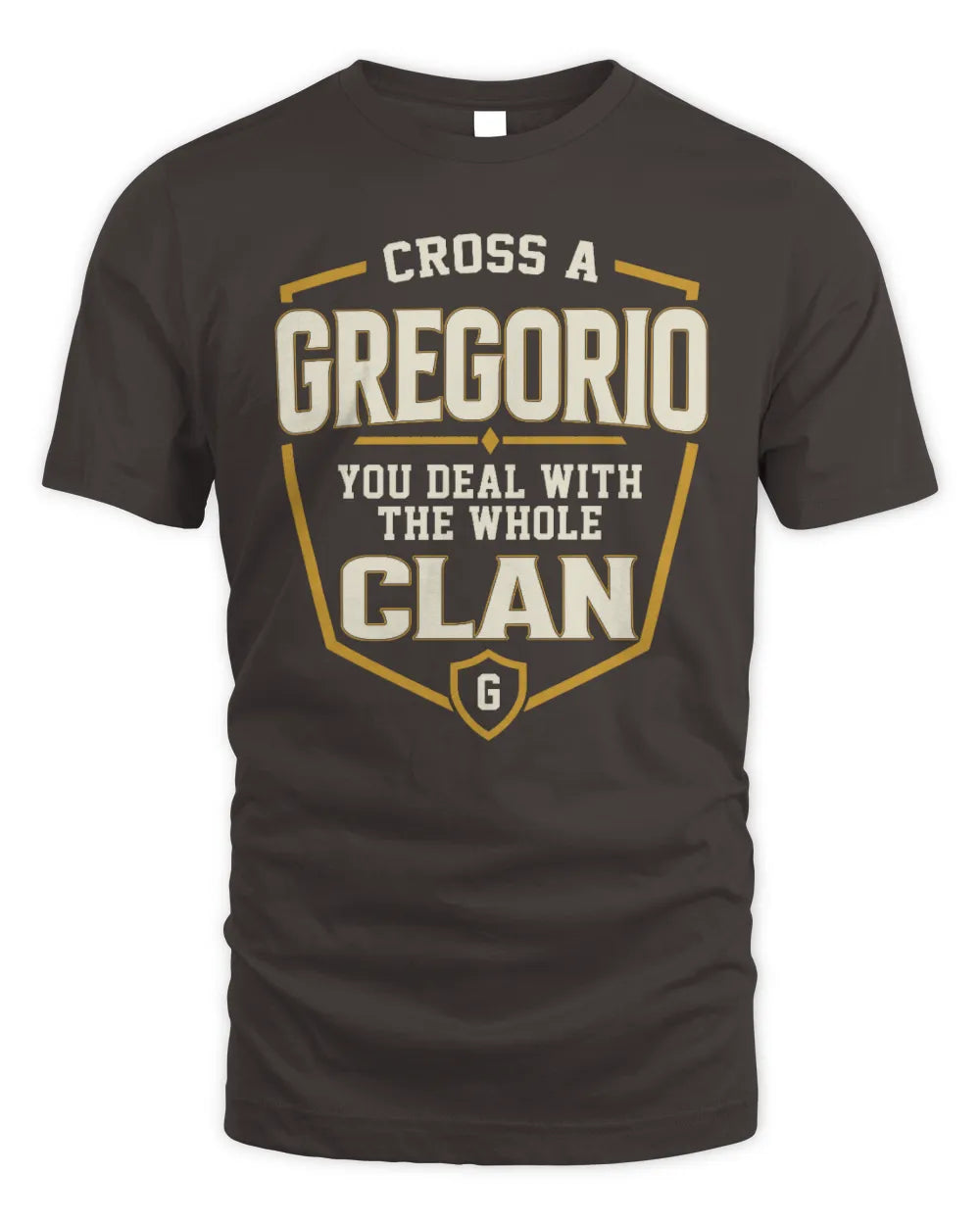 GREGORIO NT1-K008 Cross A/An NAME, You Deal With the Whole Clan | Personalized Vintage T-Shirt - Unisex Standard T-Shirt - Dark Chocolate