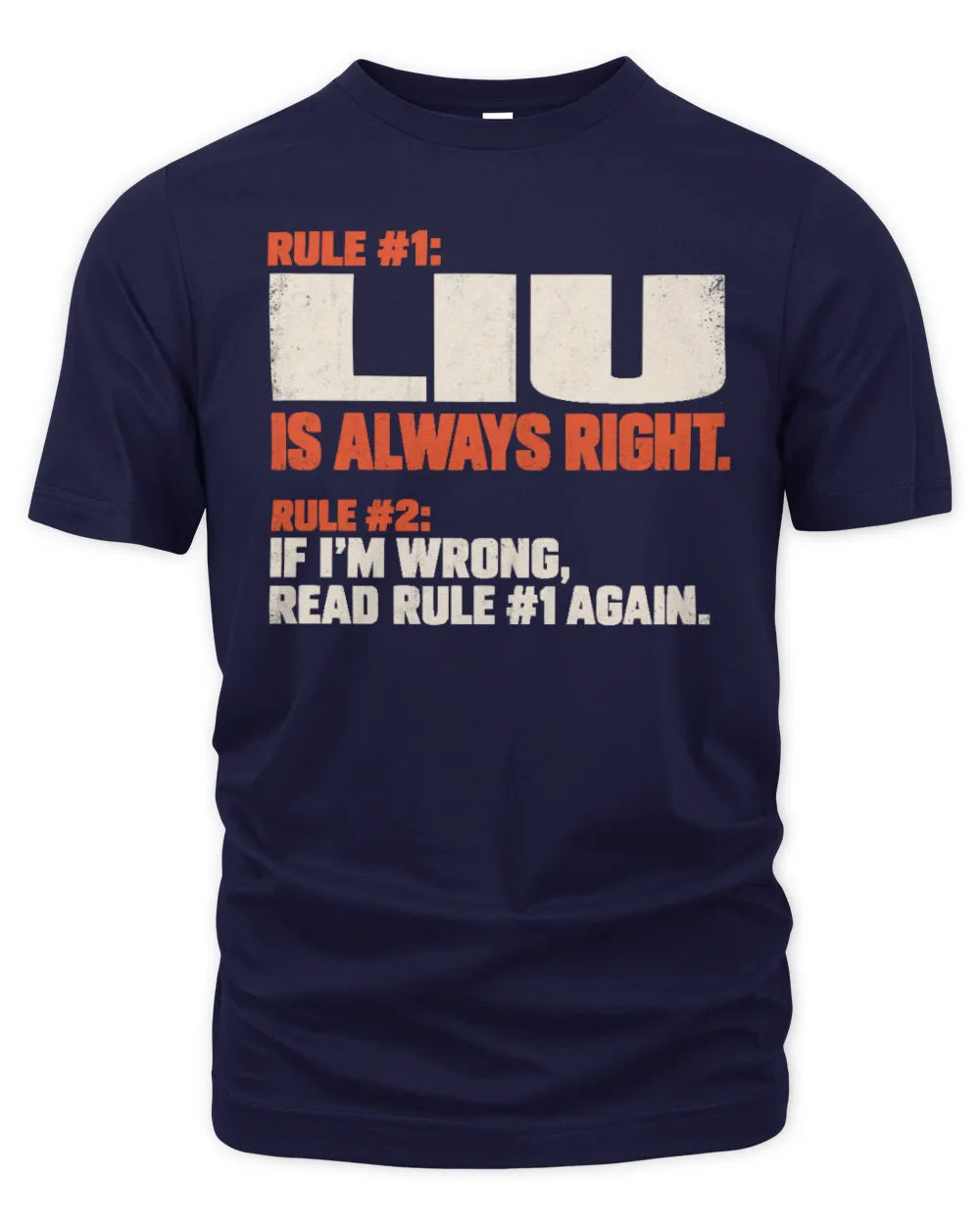 LIU NP1-H006 - Always Right Personalized Name T-Shirt – Funny Custom Name Shirt - Unisex Standard T-Shirt - Navy