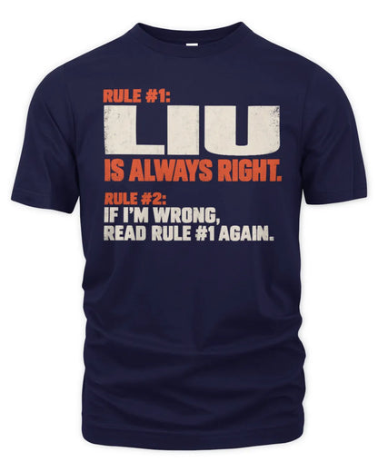 LIU NP1-H006 - Always Right Personalized Name T-Shirt – Funny Custom Name Shirt - Unisex Standard T-Shirt - Navy