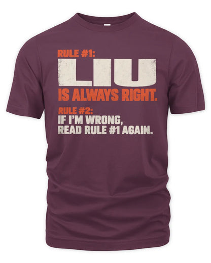 LIU NP1-H006 - Always Right Personalized Name T-Shirt – Funny Custom Name Shirt - Unisex Standard T-Shirt - Maroon