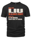 LIU NP1-H006 - Always Right Personalized Name T-Shirt – Funny Custom Name Shirt