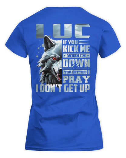 LUC AP62-K4-666 - Personalized Fierce Wolf Quote Apparel “If You Kick Me When I’m Down, You Better Pray I Don’t Get Up” - Women's Standard T-Shirt - Royal