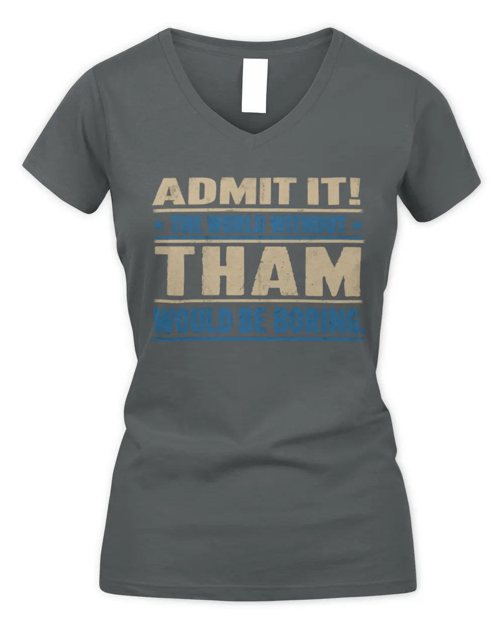 THAM TP68-K2-968 – Personalized Funny Quote Apparel “The World Without NAME Would Be Boring” - Women's V-Neck T-Shirt - Charcoal