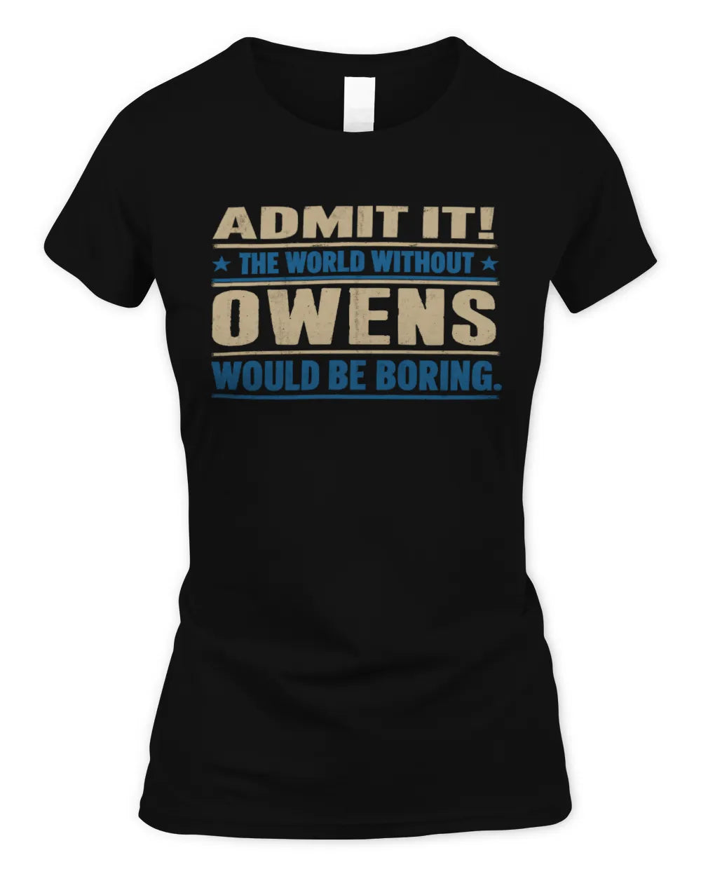 OWENS TP68-K2-968 – Personalized Funny Quote Apparel “The World Without NAME Would Be Boring” - Women's Standard T-Shirt - Black