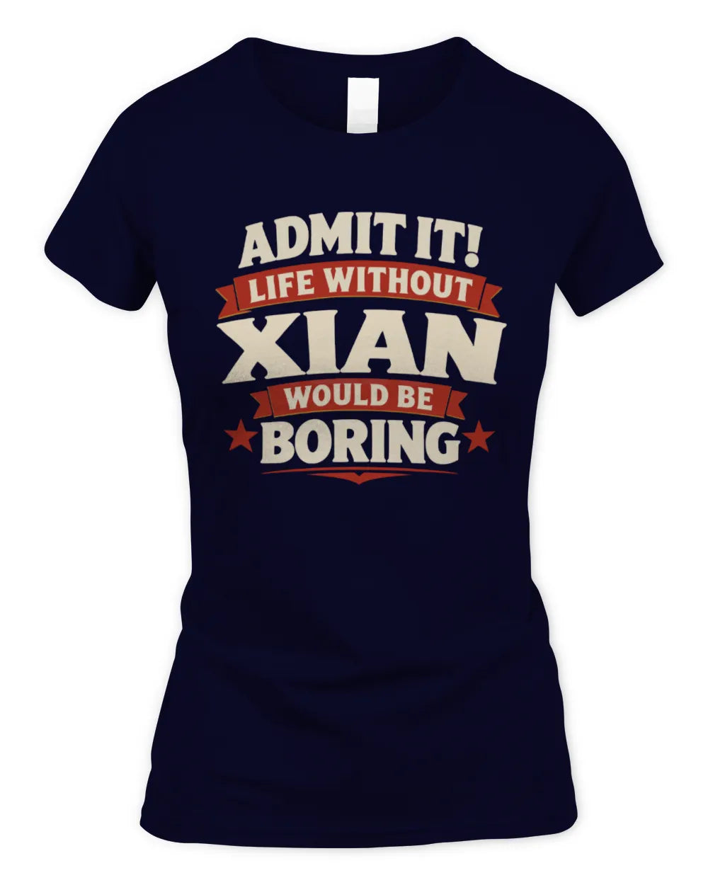 XIAN P4 KT003 Personalized Funny Quote Apparel “Life Without NAME Would Be Boring” - Women's Standard T-Shirt - Navy