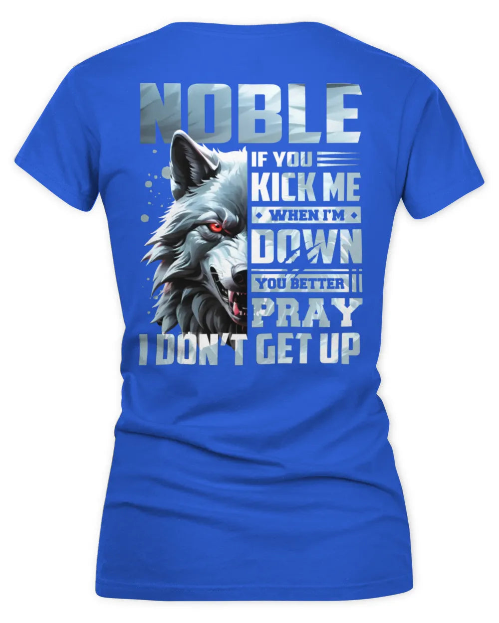 NOBLE AP62-K4-666 - Personalized Fierce Wolf Quote Apparel “If You Kick Me When I’m Down, You Better Pray I Don’t Get Up” - Women's V-Neck T-Shirt - Royal