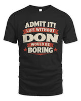 DON P4 KT003 Personalized Funny Quote Apparel “Life Without NAME Would Be Boring” - Unisex Standard T-Shirt - Black