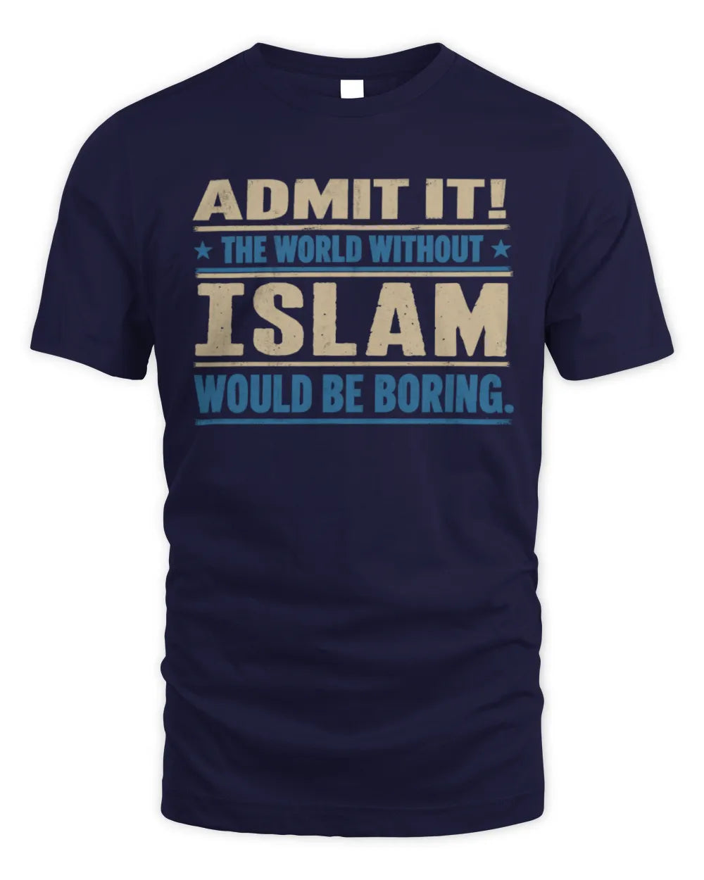 ISLAM TP68-K2-968 – Personalized Funny Quote Apparel “The World Without NAME Would Be Boring” - Unisex Standard T-Shirt - Navy