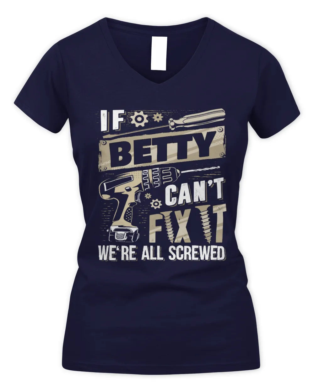 BETTY TX03 P02 - Personalized Handyman Mechanic Shirt “If NAME Can’t Fix It, We’re All Screwed” - Women's V-Neck T-Shirt - Navy