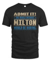 MILTON TP68-K2-968 – Personalized Funny Quote Apparel “The World Without NAME Would Be Boring”