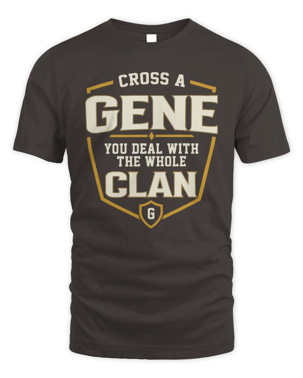 GENE NT1-K008 Cross A/An NAME, You Deal With the Whole Clan | Personalized Vintage T-Shirt - Unisex Standard T-Shirt - Dark Chocolate