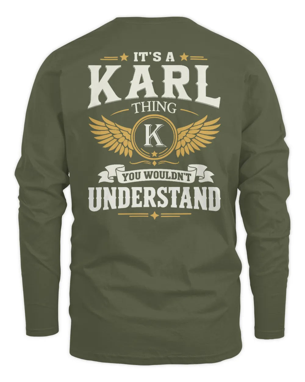 KARL KT06-M008 It’s a [NAME] Thing – You Wouldn’t Understand | Personalized Vintage T-Shirt - Men's Long Sleeved T-Shirt - Military Green