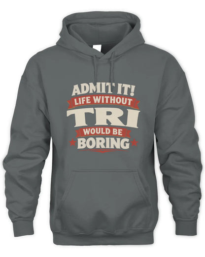 TRI P4 KT003 Personalized Funny Quote Apparel “Life Without NAME Would Be Boring” - Unisex Hoodie - Charcoal