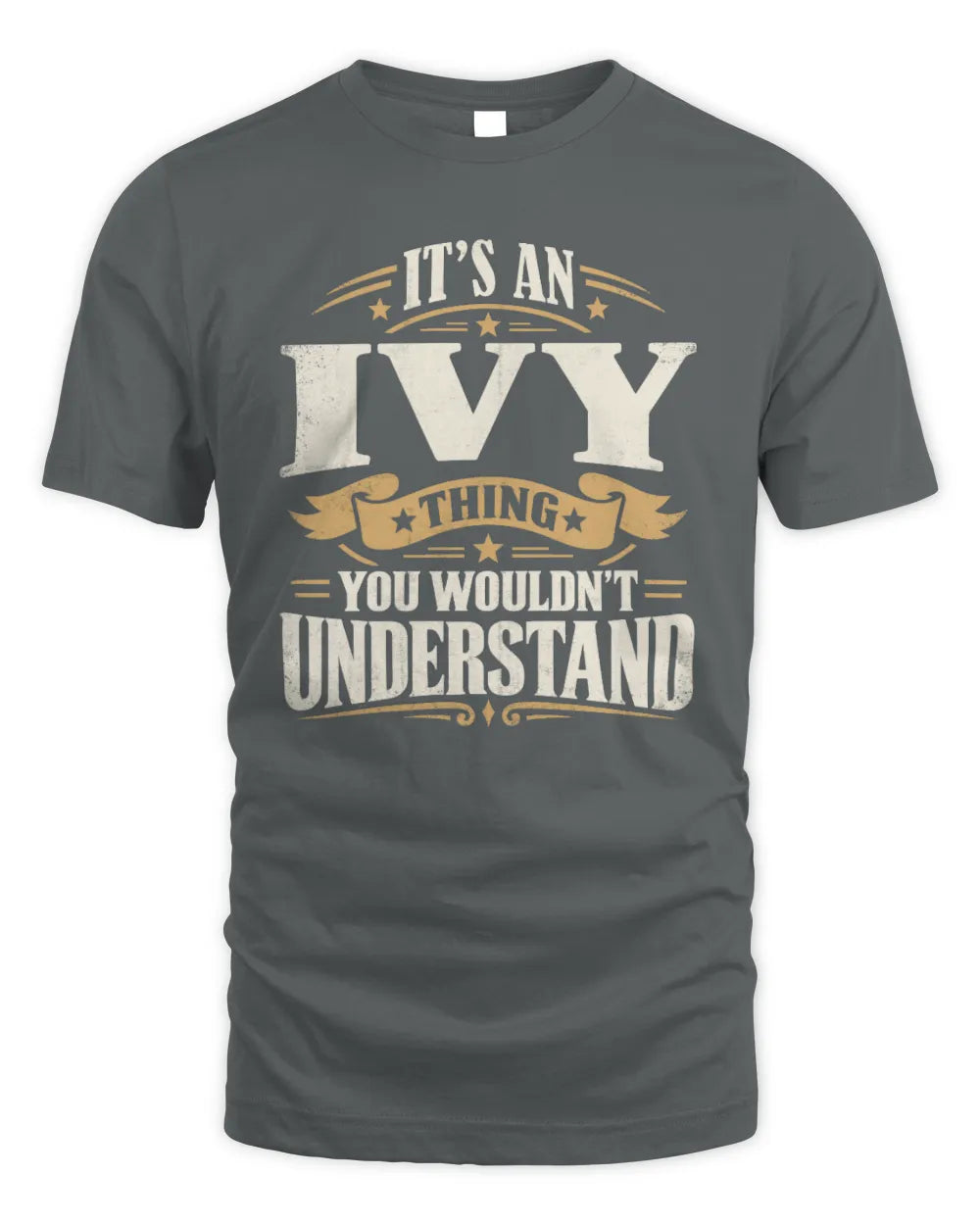 IVY P08 TH51 - Personalized “It’s a/an [NAME] Thing – You Wouldn’t Understand” Shirt - Unisex Standard T-Shirt - Charcoal