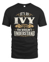 IVY P08 TH51 - Personalized “It’s a/an [NAME] Thing – You Wouldn’t Understand” Shirt