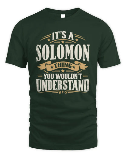 SOLOMON P08 TH51 - Personalized “It’s a/an [NAME] Thing – You Wouldn’t Understand” Shirt - Unisex Standard T-Shirt - Forest Green