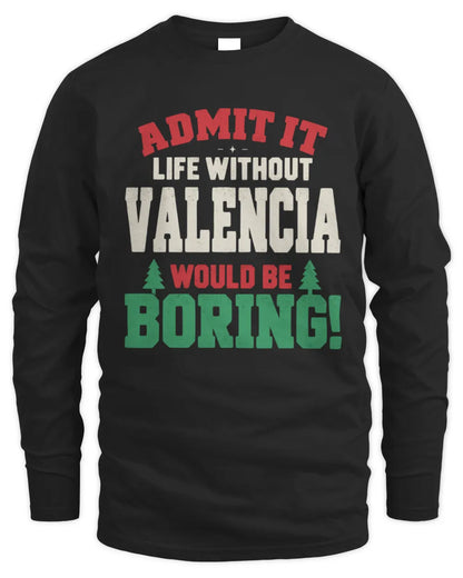 VALENCIA P5 TH08 Christmas T-Shirt – “Life Without NAME Would Be Boring” - Men's Long Sleeved T-Shirt - Black