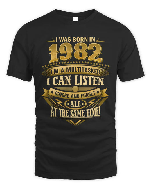 1982 TH03-K4 – Funny Birth Year Multitasker Quote T-Shirt