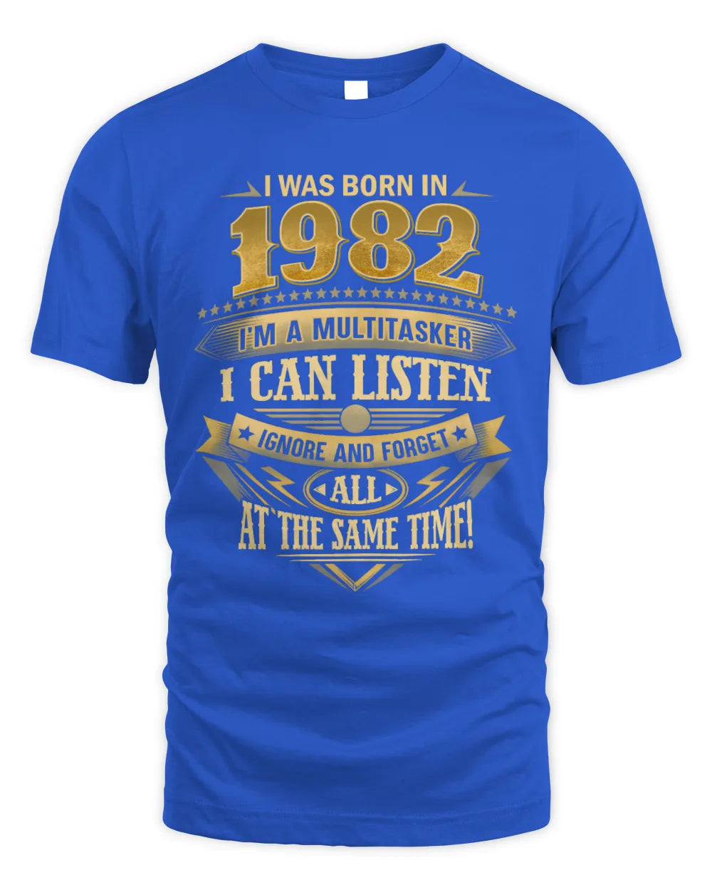 1982 HH89-K2 – Funny Birth Year Multitasker Quote T-Shirt - Unisex Standard T-Shirt - Royal